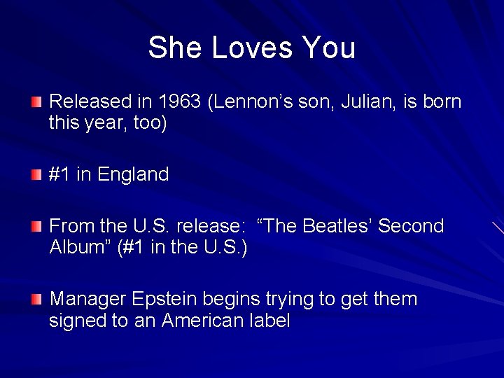 She Loves You Released in 1963 (Lennon’s son, Julian, is born this year, too)