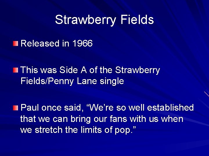 Strawberry Fields Released in 1966 This was Side A of the Strawberry Fields/Penny Lane