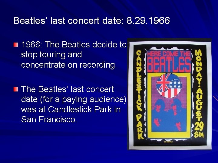Beatles’ last concert date: 8. 29. 1966: The Beatles decide to stop touring and