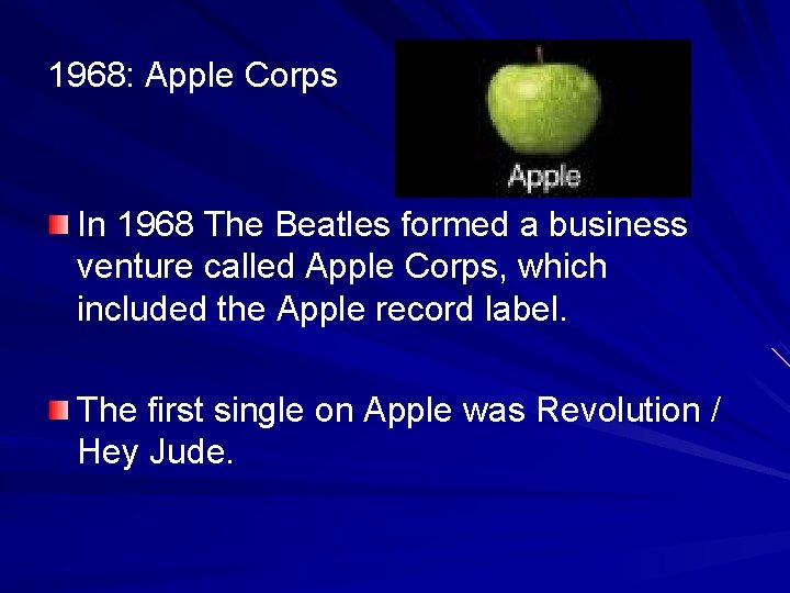 1968: Apple Corps In 1968 The Beatles formed a business venture called Apple Corps,