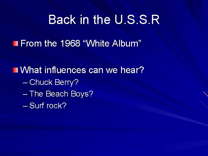 Back in the U. S. S. R From the 1968 “White Album” What influences