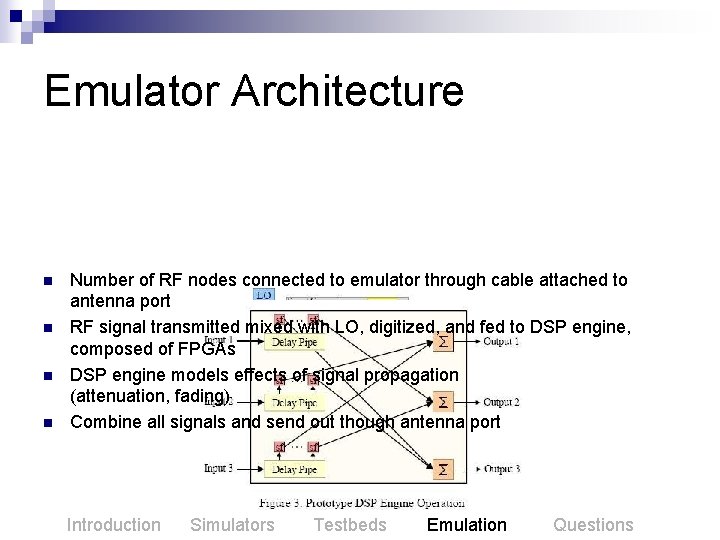 Emulator Architecture n n Number of RF nodes connected to emulator through cable attached