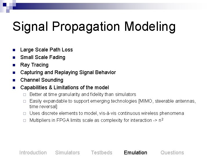 Signal Propagation Modeling n n n Large Scale Path Loss Small Scale Fading Ray