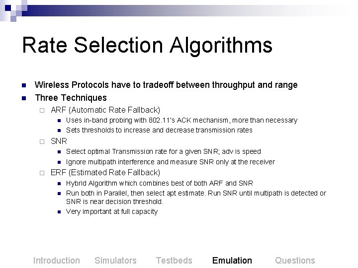 Rate Selection Algorithms n n Wireless Protocols have to tradeoff between throughput and range