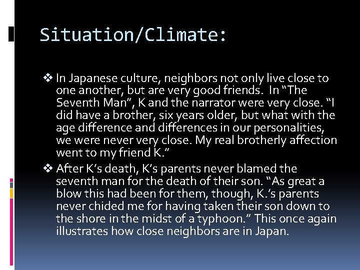 Situation/Climate: v In Japanese culture, neighbors not only live close to one another, but