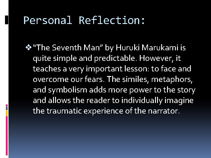 Personal Reflection: v “The Seventh Man” by Huruki Marukami is quite simple and predictable.