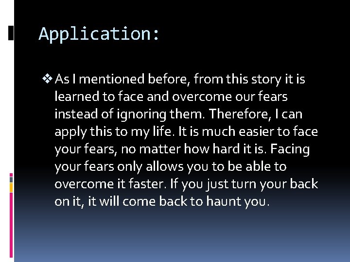 Application: v As I mentioned before, from this story it is learned to face