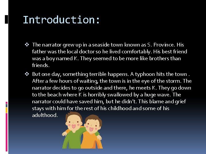 Introduction: v The narrator grew up in a seaside town known as S. Province.