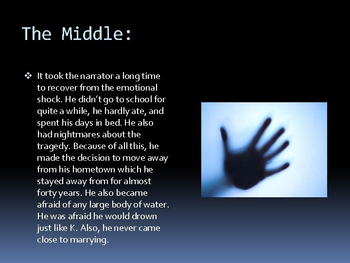 The Middle: v It took the narrator a long time to recover from the