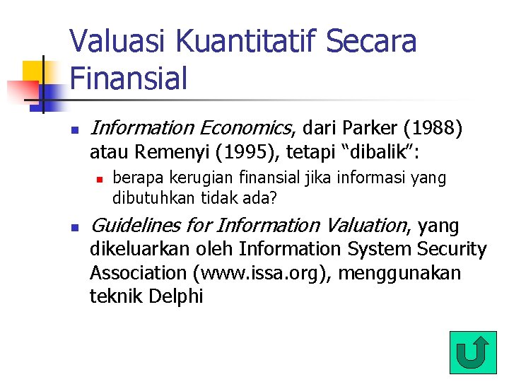 Valuasi Kuantitatif Secara Finansial n Information Economics, dari Parker (1988) atau Remenyi (1995), tetapi