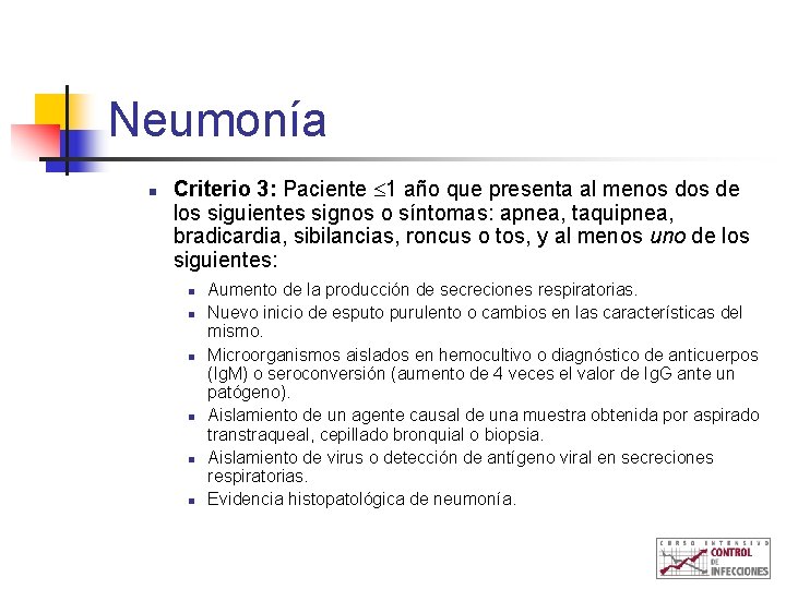Neumonía n Criterio 3: Paciente 1 año que presenta al menos de los siguientes