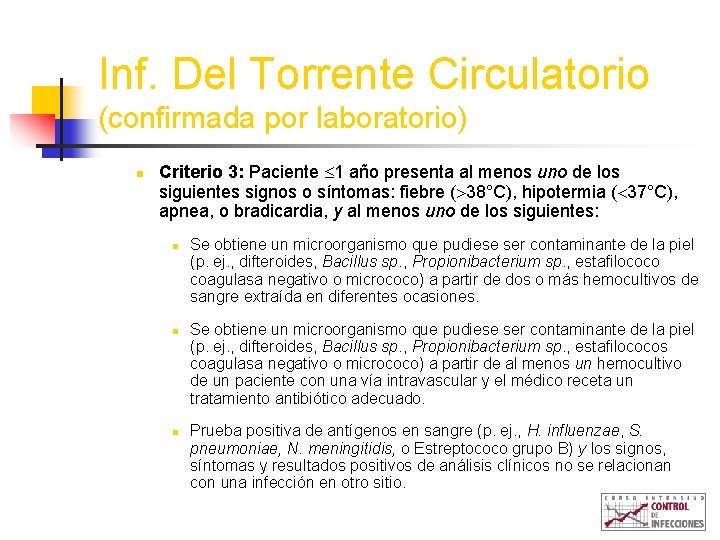 Inf. Del Torrente Circulatorio (confirmada por laboratorio) n Criterio 3: Paciente 1 año presenta