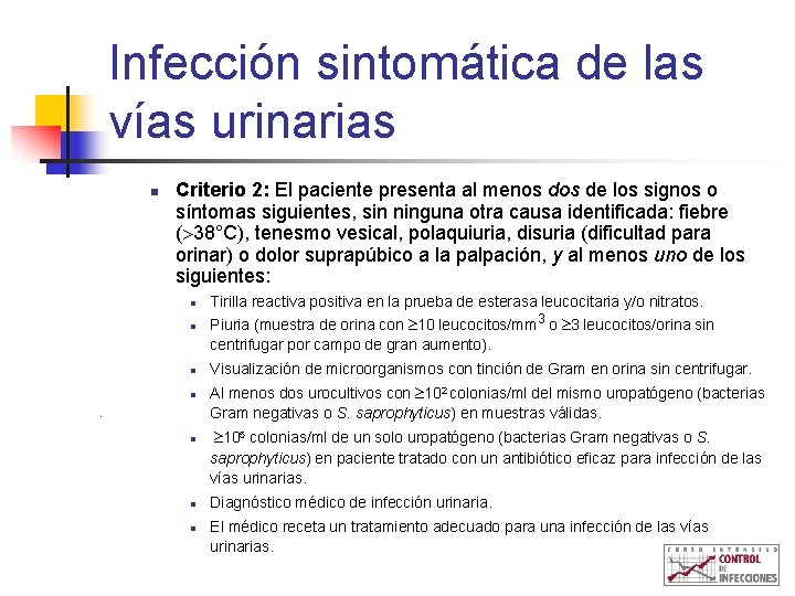 Infección sintomática de las vías urinarias n Criterio 2: El paciente presenta al menos
