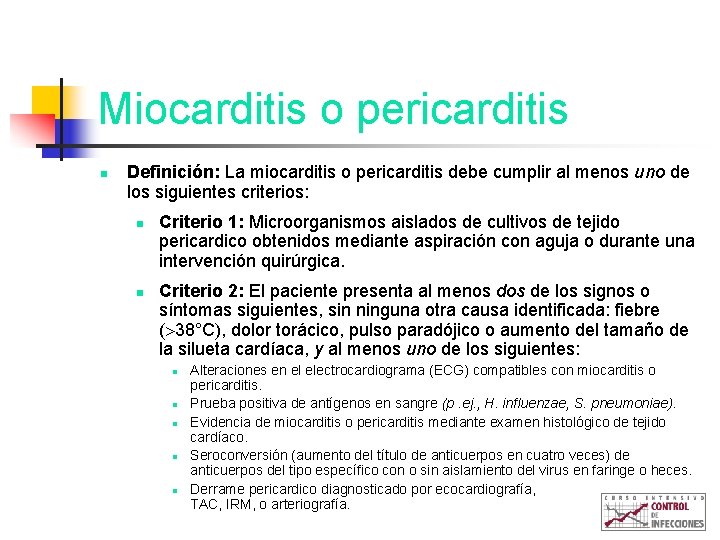 Miocarditis o pericarditis n Definición: La miocarditis o pericarditis debe cumplir al menos uno