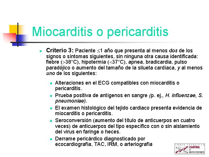 Miocarditis o pericarditis n Criterio 3: Paciente 1 año que presenta al menos de