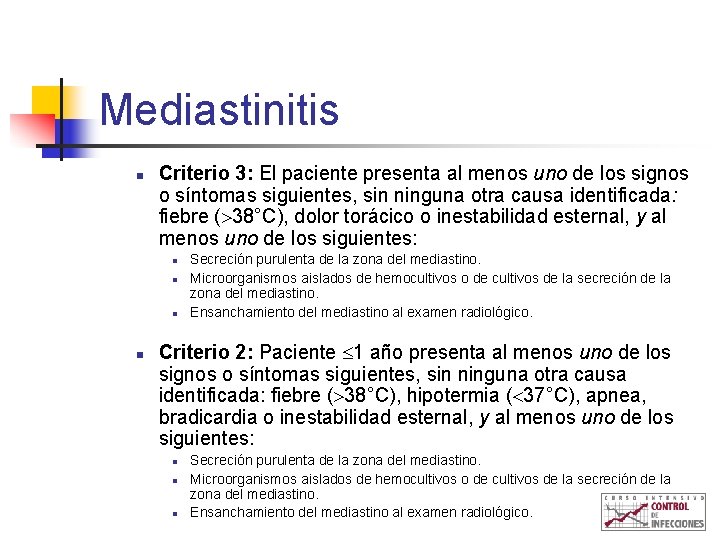 Mediastinitis n Criterio 3: El paciente presenta al menos uno de los signos o