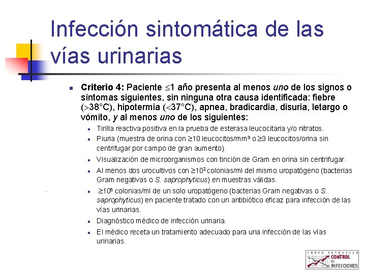 Infección sintomática de las vías urinarias n Criterio 4: Paciente 1 año presenta al