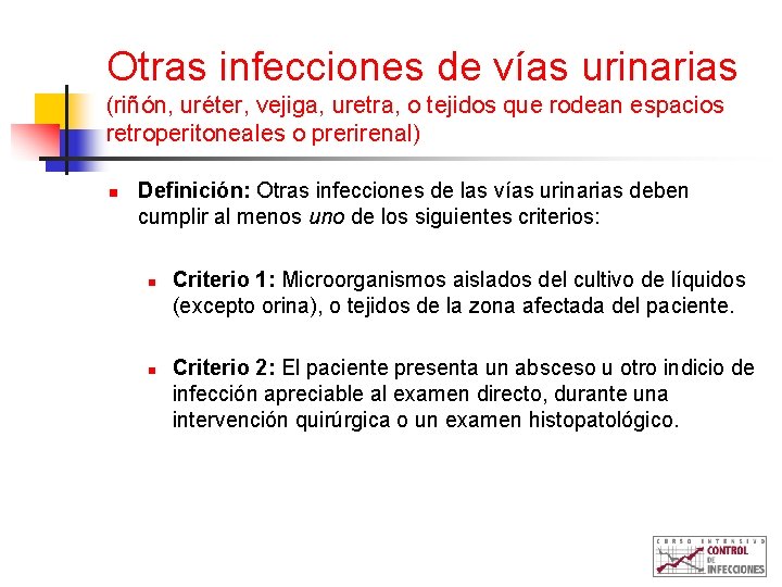 Otras infecciones de vías urinarias (riñón, uréter, vejiga, uretra, o tejidos que rodean espacios