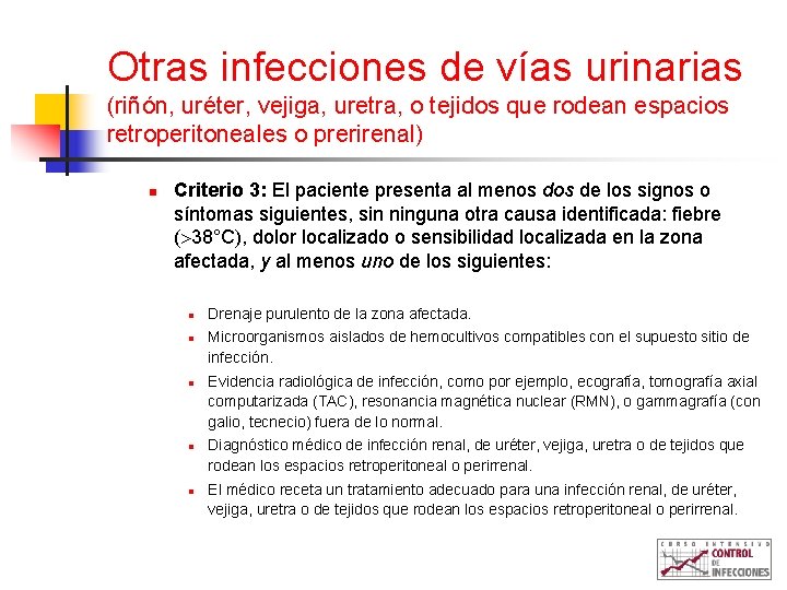 Otras infecciones de vías urinarias (riñón, uréter, vejiga, uretra, o tejidos que rodean espacios