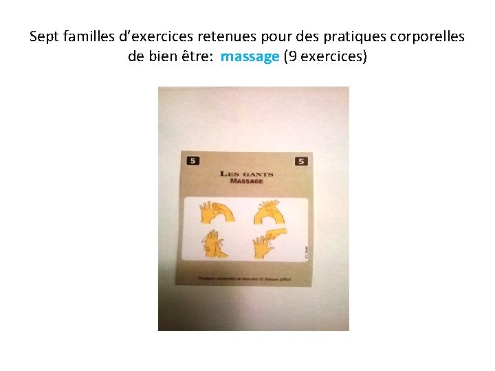 Sept familles d’exercices retenues pour des pratiques corporelles de bien être: massage (9 exercices)