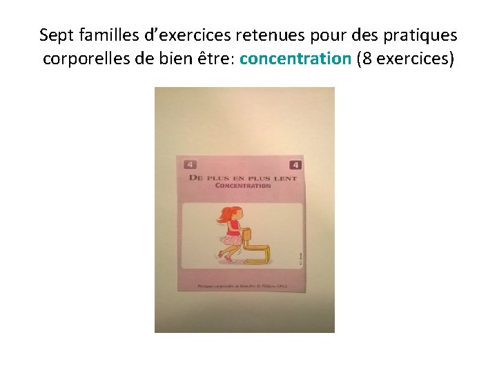 Sept familles d’exercices retenues pour des pratiques corporelles de bien être: concentration (8 exercices)