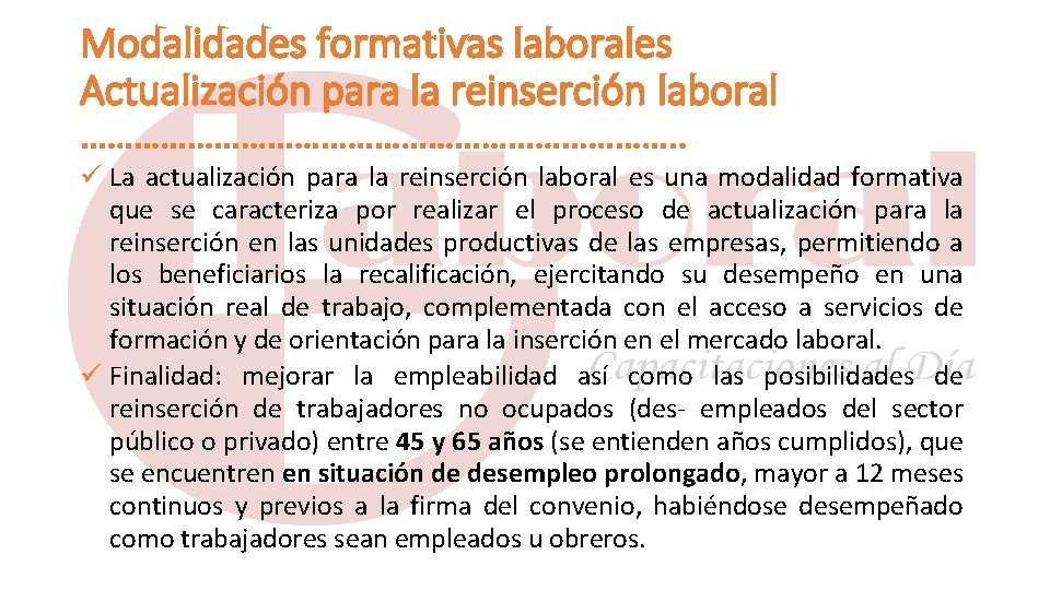 Modalidades formativas laborales Actualización para la reinserción laboral ……………………………. . La actualización para la