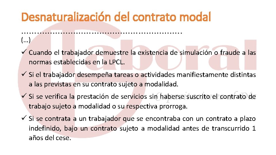 Desnaturalización del contrato modal …………………………. . (…) Cuando el trabajador demuestre la existencia de