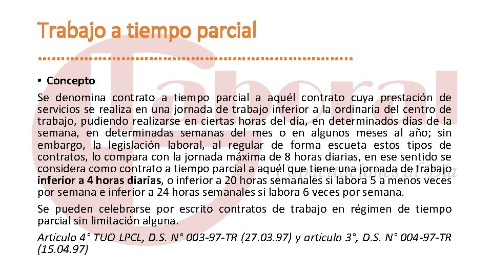 Trabajo a tiempo parcial ……………………………. . • Concepto Se denomina contrato a tiempo parcial