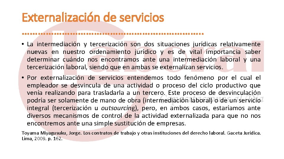 Externalización de servicios ……………………………. . • La intermediación y tercerización son dos situaciones jurídicas