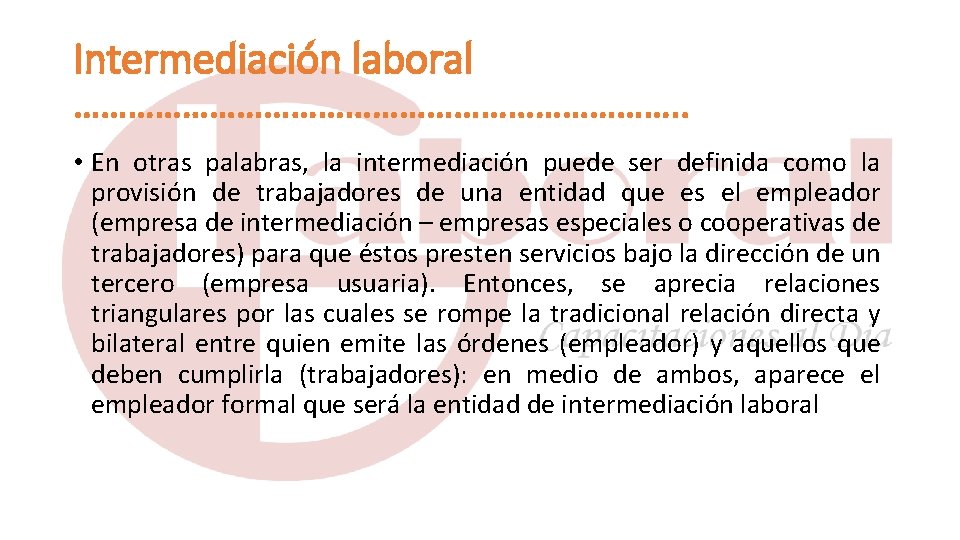 Intermediación laboral ……………………………. . • En otras palabras, la intermediación puede ser definida como