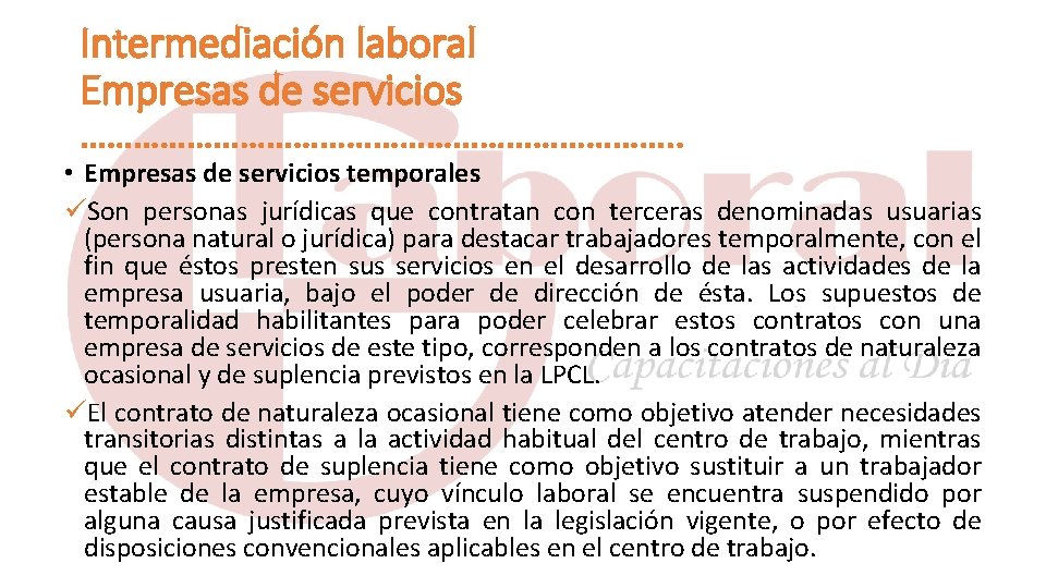 Intermediación laboral Empresas de servicios ……………………………. . • Empresas de servicios temporales Son personas
