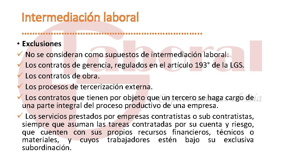 Intermediación laboral ……………………………. . • Exclusiones No se consideran como supuestos de intermediación laboral: