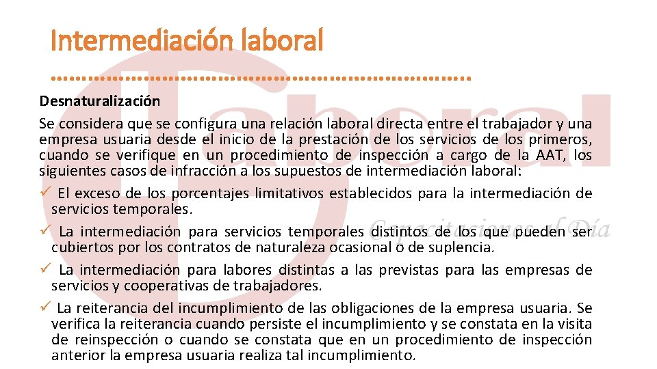 Intermediación laboral ……………………………. . Desnaturalización Se considera que se configura una relación laboral directa