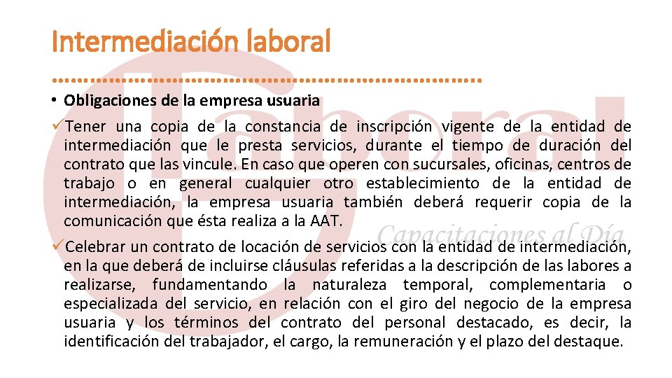 Intermediación laboral ……………………………. . • Obligaciones de la empresa usuaria Tener una copia de