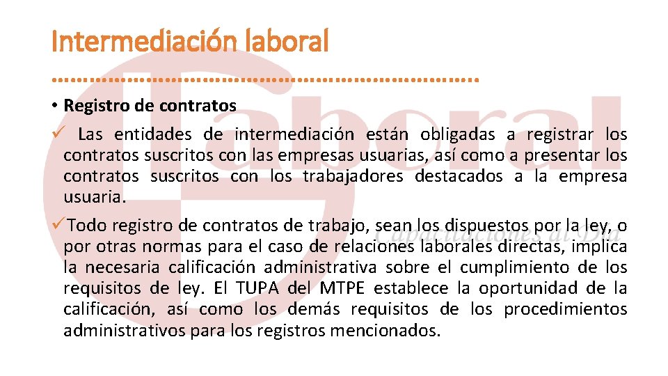 Intermediación laboral ……………………………. . • Registro de contratos Las entidades de intermediación están obligadas