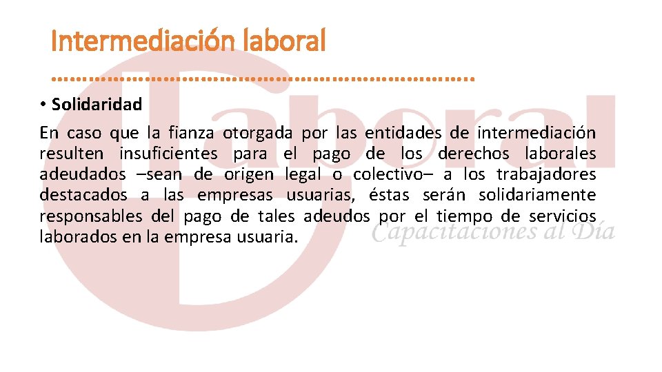 Intermediación laboral ……………………………. . • Solidaridad En caso que la fianza otorgada por las