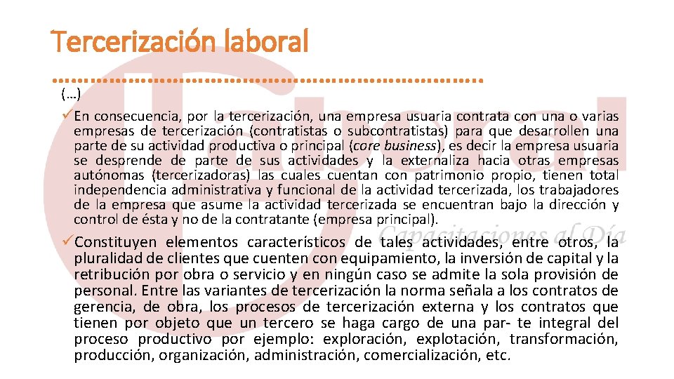 Tercerización laboral ……………………………. . (…) En consecuencia, por la tercerización, una empresa usuaria contrata