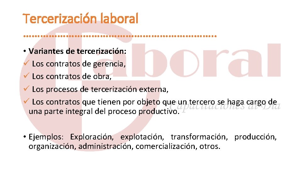 Tercerización laboral ……………………………. . • Variantes de tercerización: Los contratos de gerencia, Los contratos