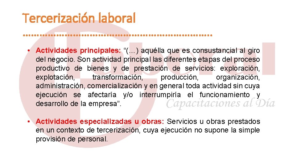 Tercerización laboral ……………………………. . • Actividades principales: “(…) aquélla que es consustancial al giro