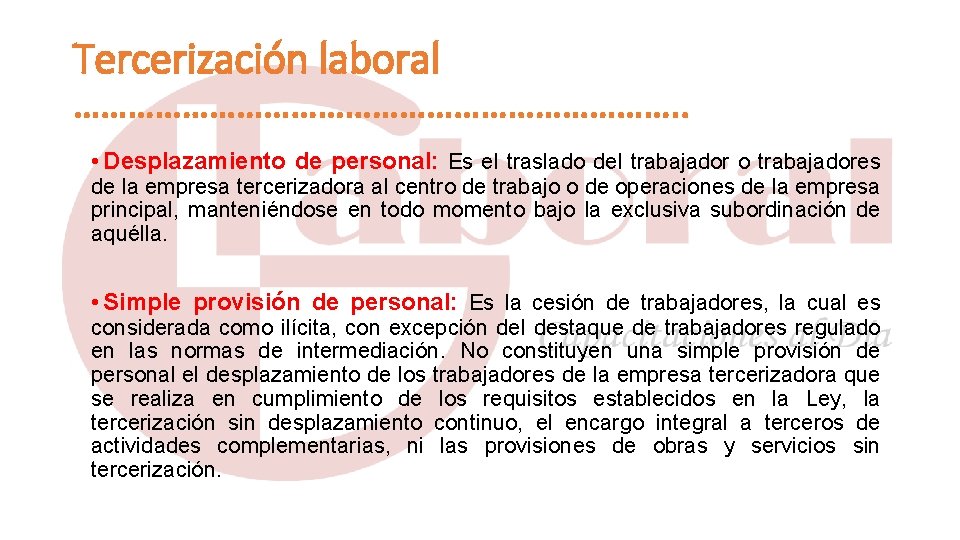Tercerización laboral ……………………………. . • Desplazamiento de personal: Es el traslado del trabajador o