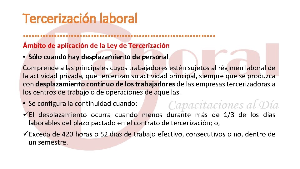 Tercerización laboral ……………………………. . Ámbito de aplicación de la Ley de Tercerización • Sólo