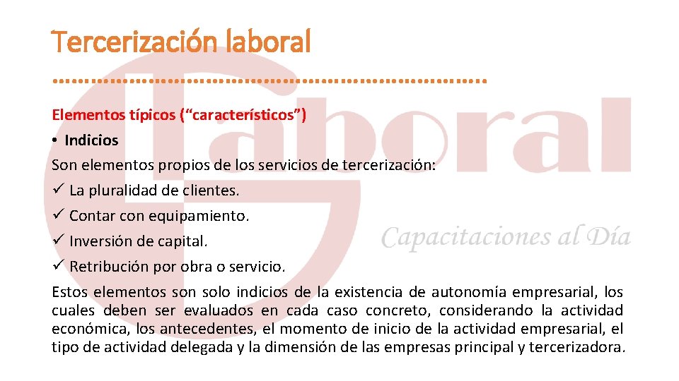 Tercerización laboral ……………………………. . Elementos típicos (“característicos”) • Indicios Son elementos propios de los