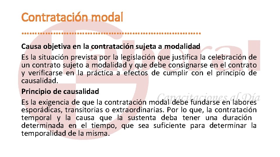 Contratación modal ……………………………. . Causa objetiva en la contratación sujeta a modalidad Es la