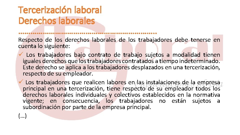 Tercerización laboral Derechos laborales ……………………………. . Respecto de los derechos laborales de los trabajadores