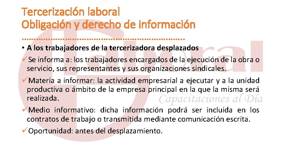 Tercerización laboral Obligación y derecho de información ……………………………. . • A los trabajadores de