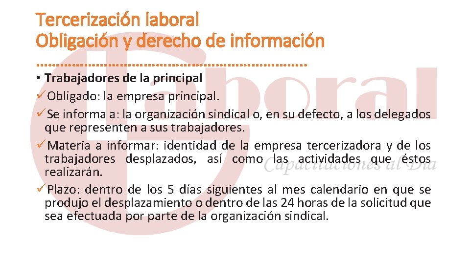 Tercerización laboral Obligación y derecho de información ……………………………. . • Trabajadores de la principal