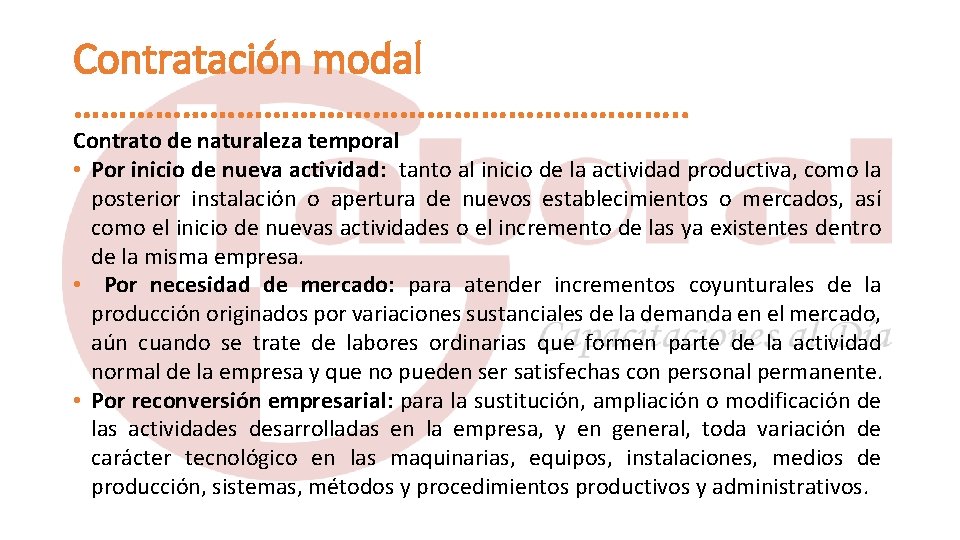 Contratación modal ……………………………. . Contrato de naturaleza temporal • Por inicio de nueva actividad: