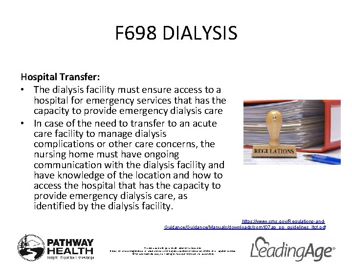 F 698 DIALYSIS Hospital Transfer: • The dialysis facility must ensure access to a