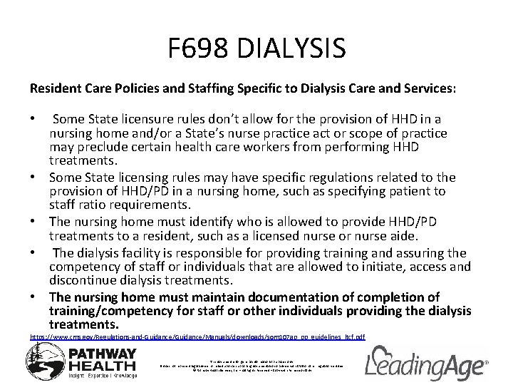 F 698 DIALYSIS Resident Care Policies and Staffing Specific to Dialysis Care and Services: