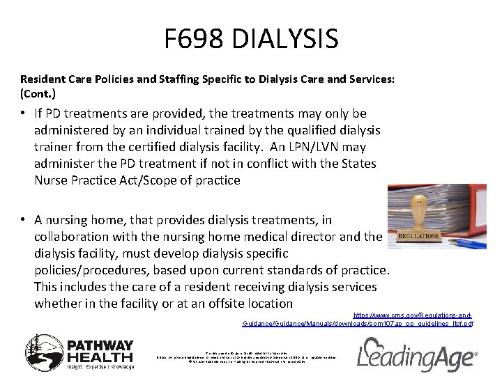 F 698 DIALYSIS Resident Care Policies and Staffing Specific to Dialysis Care and Services: